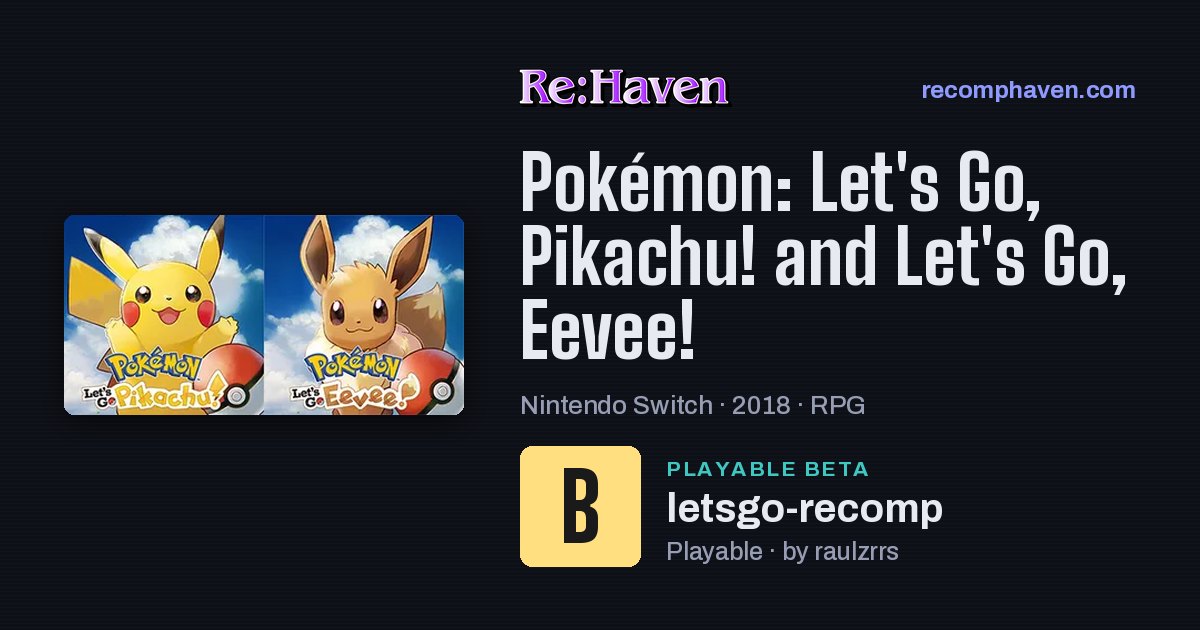 Pokémon: Let's Go, Pikachu! and Let's Go, Eevee! · letsgo-recomp ...